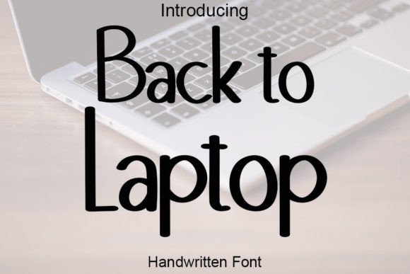 Back to Laptop: A Handwritten Font with Timeless Elegance